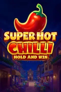Super Hot Chilli